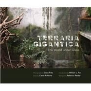 Terraria Gigantica by Fritz, Dana; Fox, William L.; Robbins, Carrie; Reider, Rebecca (CON), 9780826358738