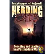 Herding Cats : Teaching and Leading in a Postmodern World by George, Rusty, 9780899008738