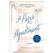 A Paris Apartment A Novel by Gable, Michelle, 9781250048738