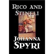 Rico And Stineli by Spyri, Johanna; Brooks, Louise, 9781598188738