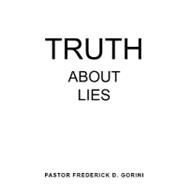 Truth about Lies by Gorini, Pastor Frederick D., 9781607918738