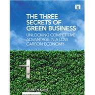 The Three Secrets of Green Business by Kane, Gareth, 9781844078738