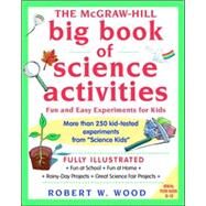The McGraw-Hill Big Book of Science Activities by Wood, Robert, 9780070718739