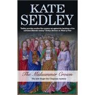 The Midsummer Crown by Sedley, Kate, 9780727898739