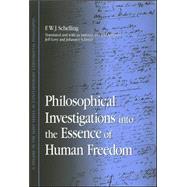 Philosophical Investigations into the Essence of Human Freedom by Schelling, Friedrich Wilhelm Joseph Von; Love, Jeff; Schmidt, Johannes, 9780791468739