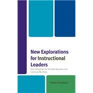 New Explorations for Instructional Leaders How Principals Can Promote Teaching and Learning Effectively by Shaked, Haim; Glanz, Jeffrey, 9781475868739