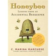 Honeybee Lessons from an Accidental Beekeeper by Marchese, C. Marina, 9781579128739