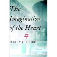 The Imagination of the Heart Book Seven of the Story of Sailor and Lula by Gifford, Barry, 9781583228739