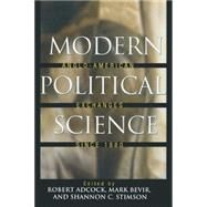 Modern Political Science by Adcock, Robert; Bevir, Mark; Stimson, Shannon C., 9780691128740
