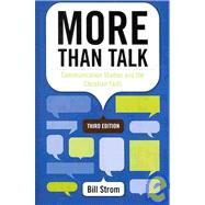 More Than Talk : Communication Studies and the Christian Faith by Strom, Bill, 9780757558740