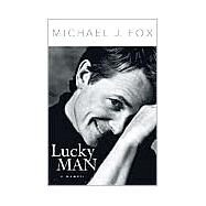 Lucky Man A Memoir by Fox, Michael J., 9780786888740
