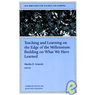 Teaching and Learning On the Edge of the Millennium: Building On What We Have Learned New Directions for Teaching and Learning, Number 80 by Svinicki, Marilla D., 9780787948740