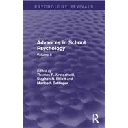 Advances in School Psychology: Volume 8 by Kratochwill; Thomas R., 9781138848740