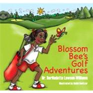 Blossom Bee's Golf Adventures by Lawson-williams, Bernadette, 9781432708740