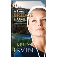 A Long Bridge Home by Irvin, Kelly, 9781432878740