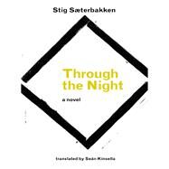 THROUGH THE NIGHT PA by SAETERBAKKEN,STIG, 9781564788740