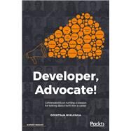 Developer, Advocate! by Geertjan Wielenga, 9781789138740