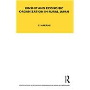 Kinship and Economic Organisation in Rural Japan by Nakane, Chie, 9781859738740