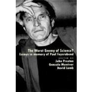 The Worst Enemy of Science? Essays in Memory of Paul Feyerabend by Preston, John; Munevar, Gonzalo; Lamb, David, 9780195128741