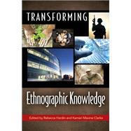 Transforming Ethnographic Knowledge by Hardin, Rebecca; Clarke, Kamari Maxine, 9780299248741