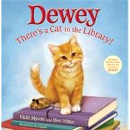 Dewey: There's a Cat in the Library! by Myron, Vicki; Witter, Bret; James, Steve, 9780316068741