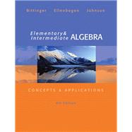 Elementary and Intermediate Algebra Concepts and Applications by Bittinger, Marvin L.; Ellenbogen, David J.; Johnson, Barbara L., 9780321848741
