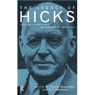 The Legacy of Sir John Hicks: His Contributions to Economic Analysis by Hagemann; Harald, 9780415068741