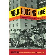 Public Housing Myths by Bloom, Nicholas Dagen; Umbach, Fritz; Vale, Lawrence J., 9780801478741