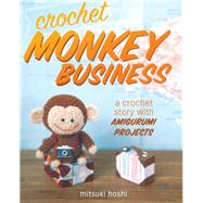 Crochet Monkey Business by Hoshi, Mitsuki, 9781440238741