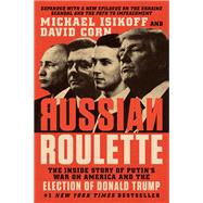 Russian Roulette by Michael Isikoff; David Corn, 9781538728741