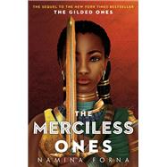 The Gilded Ones #2: The Merciless Ones by Forna, Namina, 9781984848741
