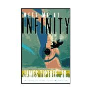 Meet Me at Infinity by Tiptree, James, 9780312858742