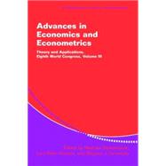 Advances in Economics and Econometrics: Theory and Applications, Eighth World Congress by Edited by Mathias Dewatripont , Lars Peter Hansen , Stephen J. Turnovsky, 9780521818742