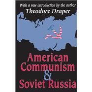 American Communism and Soviet Russia by Draper,Theodore, 9781138518742