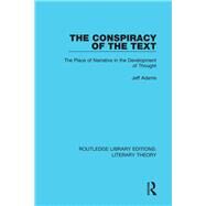 The Conspiracy of the Text: The Place of Narrative in the Development of Thought by Irzik; Sibel, 9781138688742
