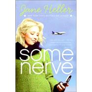 Some Nerve by Heller, Jane, 9780061148743