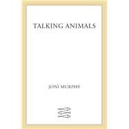 Talking Animals by Murphy, Joni, 9780374538743
