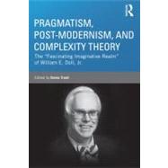 Pragmatism, Post-modernism, and Complexity Theory: The 