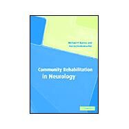 Community Rehabilitation in Neurology by Michael P. Barnes , Harriet Radermacher, 9780521808743