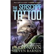 The Seascape Tattoo by Niven, Larry; Barnes, Steven, 9780765378743