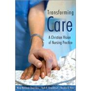 Transforming Care by Doornbos, Mary Molewyk; Groenhout, Ruth E.; Hotz, Kendra G.; Brandsen, Cheryl, 9780802828743