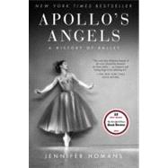 Apollo's Angels A History of Ballet by Homans, Jennifer, 9780812968743