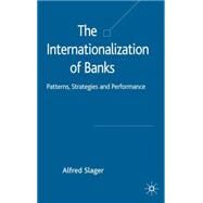 Internationalization of Banks Patterns, Strategies and Performance by Slager, Alfred, 9781403998743