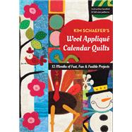 Kim Schaefer's Wool Appliqué Calendar Quilts by Schaefer, Kim, 9781617458743