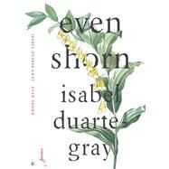 Even Shorn by Isabel Duarte-Gray, 9781946448743