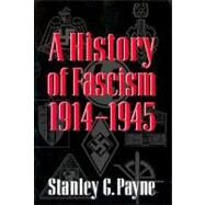 A History of Fascism, 1914-1945 by Payne, Stanley G., 9780299148744