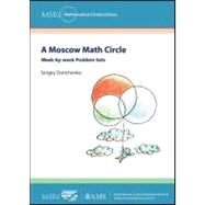 A Moscow Math Circle: Week-by-week Problem Sets by Dorichenko, Sergey; Shubin, Tatiana, 9780821868744