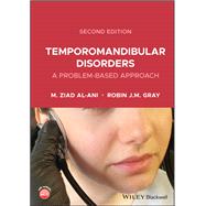 Temporomandibular Disorders A Problem-Based Approach by Al-Ani, Ziad; Gray, Robin J. M., 9781119618744