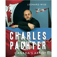 Charles Pachter by Wise, Leonard; Smart, Tom; Atwood, Margaret Eleanor (CON), 9781459738744