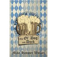 The Ol? Dog and Duck by Walker, Mike Hanmer, 9781499028744